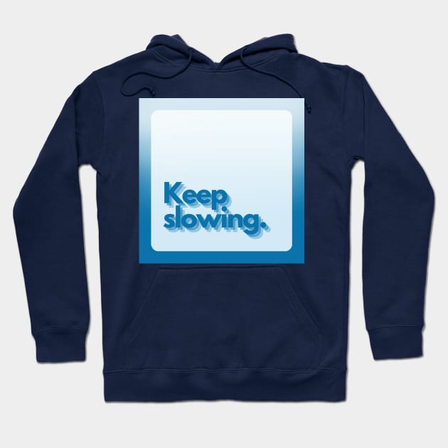 Slow life Hoodie by Clue Sky